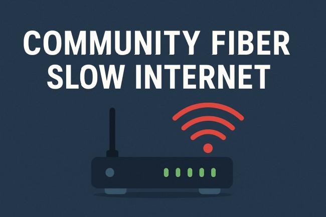 community fiber slow internet​